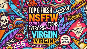 Top 6 Fresh NSFW Slang Terms Every 25-Year-Old Virgin Needs to Know